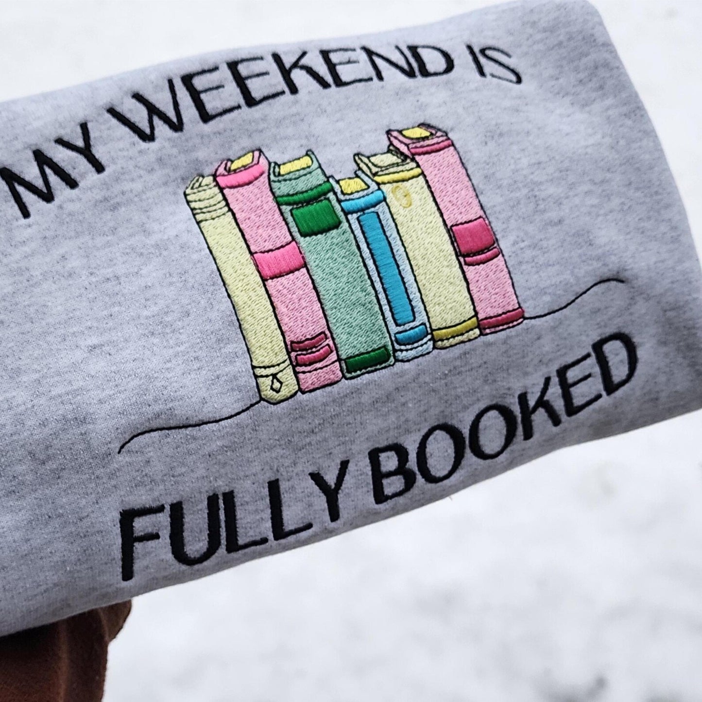 My Weekend Is Fully Booked Sweatshirt, Embroidered Teacher Sweatshirt